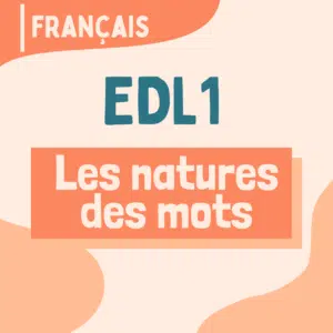 EDL1 - La nature des mots