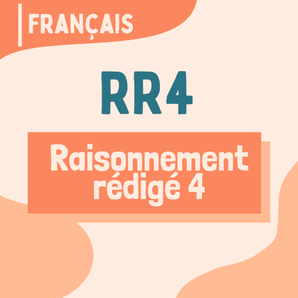 RR4 - Raisonnement rédigé, partie 4