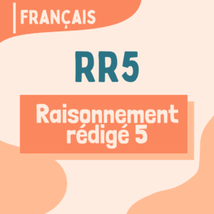 RR5 - Raisonnement rédigé, partie 5