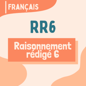 RR6 - Raisonnement rédigé, partie 6