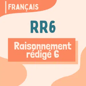 RR6 - Raisonnement rédigé, partie 6