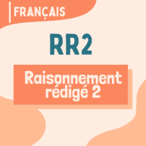 RR2 - Raisonnement rédigé, partie 2