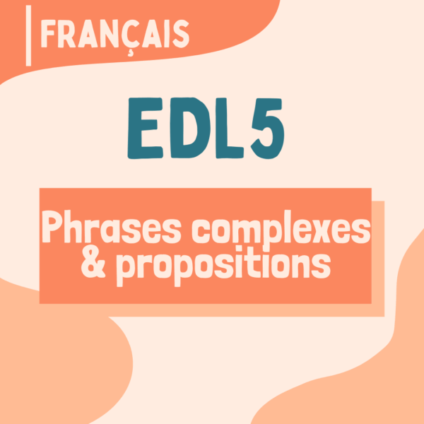 EDL5 - Phrases complexes et propositions