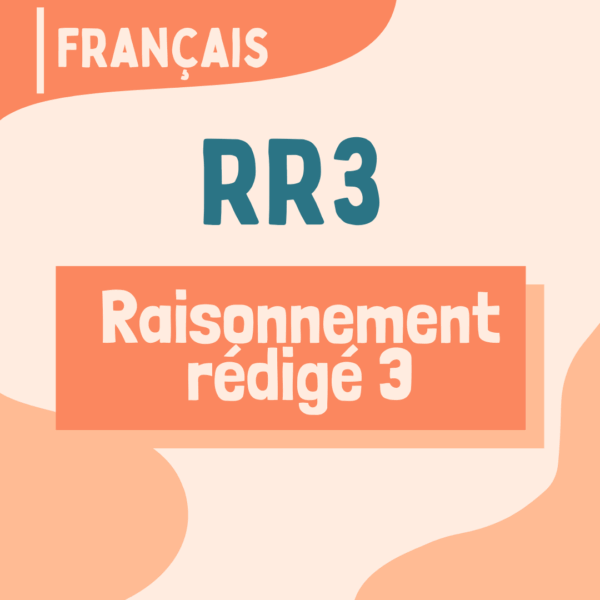 RR3 - Raisonnement rédigé, partie 3