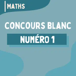 Concours blanc numéro 1 de mathématiques